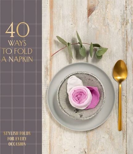 40 Ways to Fold a Napkin: Stylish Folds for Every Occasion – WH Smith - 